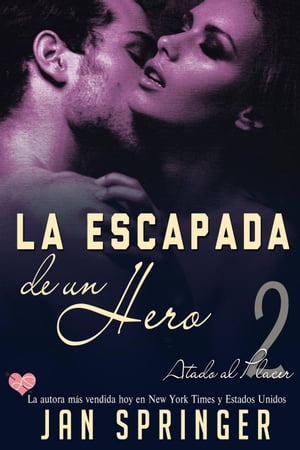 SCAPA La escapada de un Hero Atado al Placer【電子書籍】[ Jan Springer ]