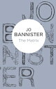 The Matrix【電子書籍】[ Jo Bannister ]