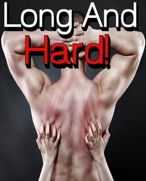 LONG AND HARD! (4 Story Box Set of Extreme Erotica Books, MMF Menage, Forbidden Taboo Pregnancies, Hot and Steamy Stories Sure To Get You Off!)Żҽҡ[ Lauren Jackson ]