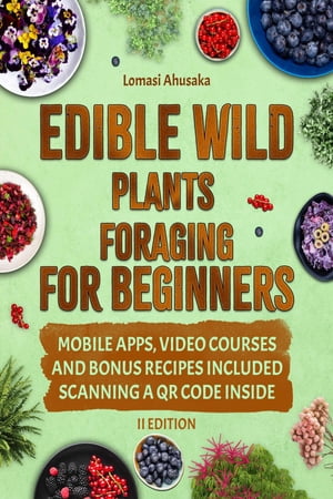 Edible Wild Plants Foraging For Beginners