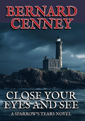 Close Your Eyes And See【電子書籍】[ Bernard Cenney ]