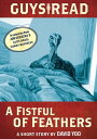 Guys Read: A Fistful of Feathers A Short Story from Guys Read: Funny Business【電子...