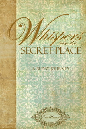 Whispers from the Secret Place【電子書籍】[ Lynne Hammond ]