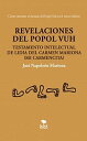 Revelaciones del Popol Vuh【電子書籍】 Jos Napole n Mariona