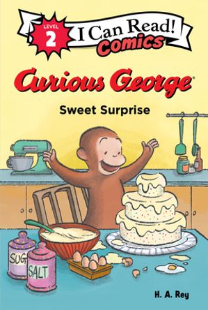 Curious George: Sweet Surprise【電子書籍】[ H. A. Rey ]