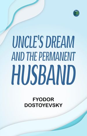 ŷKoboŻҽҥȥ㤨Uncle's Dream; and The Permanent HusbandŻҽҡ[ Fyodor Dostoyevsky ]פβǤʤ158ߤˤʤޤ