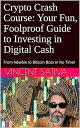 Crypto Crash Course: Your Fun, Foolproof Guide to Investing in Digital Cash【電子書籍...