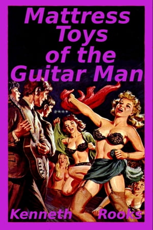 Mattress Toys of the Guitar Man【電子書籍