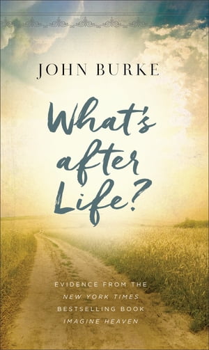 ŷKoboŻҽҥȥ㤨What's after Life? Evidence from the New York Times Bestselling Book Imagine HeavenŻҽҡ[ John Burke ]פβǤʤ688ߤˤʤޤ