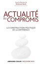 Actualit? du compromis La construction politique de la diff?rence