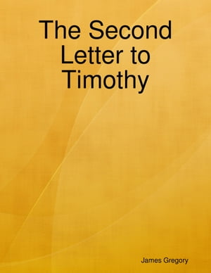 The Second Letter to Timothy【電子書籍】[ 