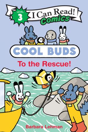 Cool Buds: To the Rescue!【電子書籍】[ Barbara Lehman ]