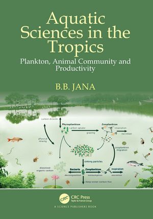 Aquatic Sciences in the Tropics Plankton, Animal Community and Productivity【電子書籍】[ B. B. J..