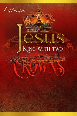 Jesus King with two Crowns J?zus ??ni?? ar div?m Kron?m【電子書籍】[ Greg Mills ]