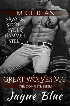 Great Wolves MC Michigan The Complete Series【電子書籍】[ Jayne Blue ]