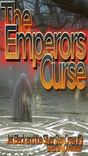 ŷKoboŻҽҥȥ㤨The Emperors Curse Jet Black and the Silver Star Crew, #9Żҽҡ[ starshipwriter ]פβǤʤ150ߤˤʤޤ