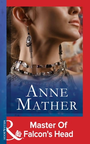 Master Of Falcon's Head (Mills & Boon Modern)【電子書籍】[ Anne Mather ]