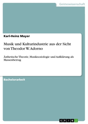 Musik und Kulturindustrie aus der Sicht von Theodor W. Adorno