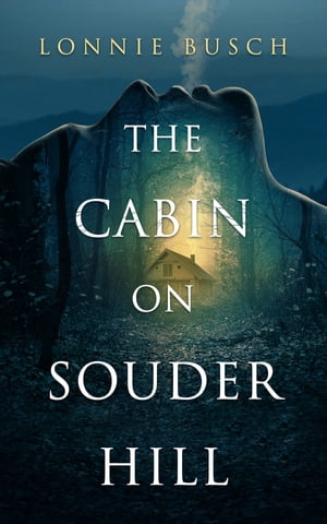 The Cabin on Souder HillŻҽҡ[ Lonnie Busch ]