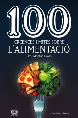 100 creences i mites sobre l'alimentació