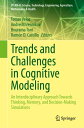 Trends and Challenges in Cognitive Modeling An Interdisciplinary Approach Towards Thinking, Memory, and Decision-Making Simulations【電子書籍】