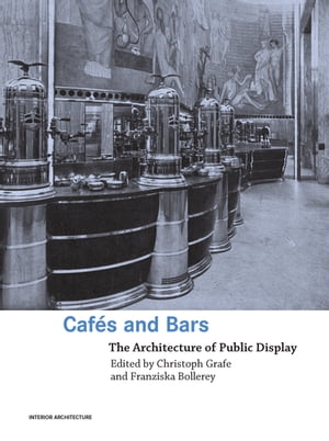 Cafes and Bars The Architecture of Public Display【電子書籍】