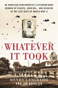 ŷKoboŻҽҥȥ㤨Whatever It Took An American Paratrooper's Extraordinary Memoir of Escape, Survival, and Heroism in the Last Days of World War IIŻҽҡ[ Jim DeFelice ]פβǤʤ240ߤˤʤޤ