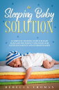 ŷKoboŻҽҥȥ㤨The Sleeping Baby Solution: A Complete Training Guide for Baby Sleep and the Perfect Strategies for Sleepless Parents and Stubborn BabiesŻҽҡ[ Rebecca Thomas ]פβǤʤ450ߤˤʤޤ