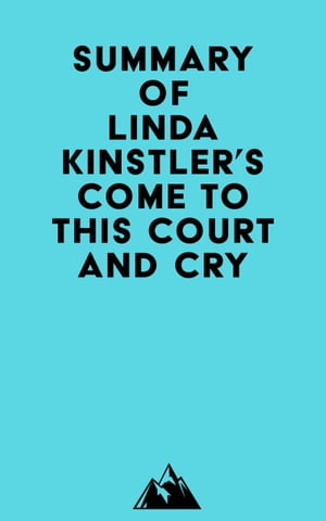 Summary of Linda Kinstler's Come to This Court and Cry