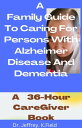 A Family Guide To Caring For Persons With Alzhei