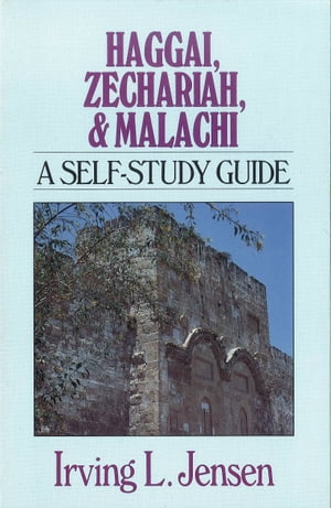 Haggai, Zechariah &Malachi- Jensen Bible Self Study GuideŻҽҡ[ Irving L. Jensen ]