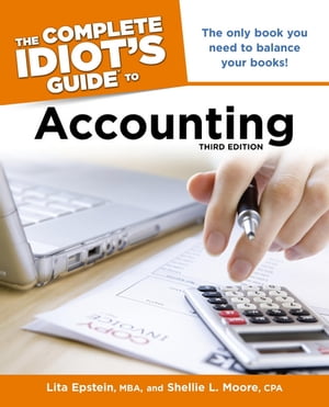 The Complete Idiot's Guide to Accounting, 3rd Edition