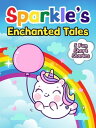 ŷKoboŻҽҥȥ㤨Sparkle's Enchanted Tales Sparkle the Unicorn, #3Żҽҡ[ Mary K. Smith ]פβǤʤ150ߤˤʤޤ