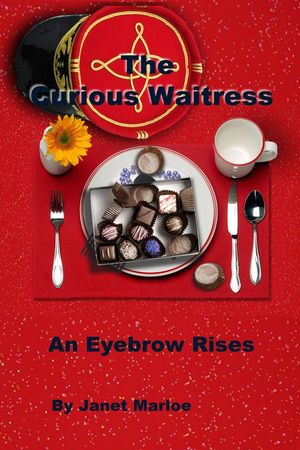 The Curious Waitress - An Eyebrow Rises The Curious Waitress, #7【電子書籍】[ Janet Marloe ]