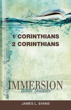 Immersion Bible Studies: 1 & 2 Corinthians