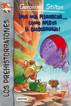 ?Por mil pedruscos... c?mo apesta el globosaurio! Prehistorratones 13Żҽҡ[ Geronimo Stilton ]