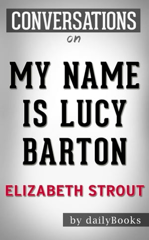 Conversations on My Name Is Lucy Barton By Elizabeth Strout