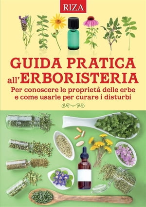 Guida pratica all'erboristeria【電子書籍】[ Vittorio Caprioglio ]