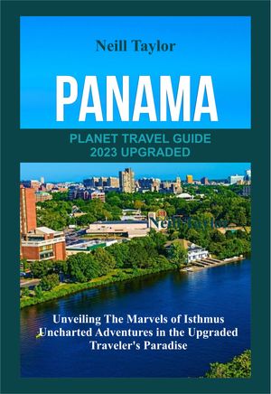 PANAMA PLANET TRAVEL GUIDE 2023 UPGRADED