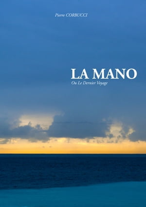 La Mano ou Le Dernier Voyage【電子書籍】[ 