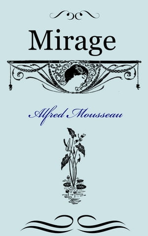 Mirage【電子書籍】[ Alfred Mousseau ]
