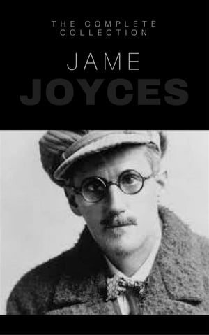 James Joyce: The Complete Collection