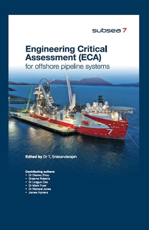 Engineering Critical Assessment (ECA) for Offshore Pipeline Systems