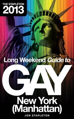 The Stapleton 2013 Long Weekend Guide to Gay New York (Manhattan)