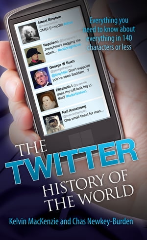 The Twitter History of the World - Everything You Need to Know About Everything in 140 Characters`【電子書籍】[ John Blake ]