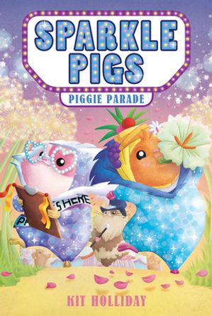Sparkle Pigs #2: Piggie ParadeŻҽҡ[ Kit Holliday ]