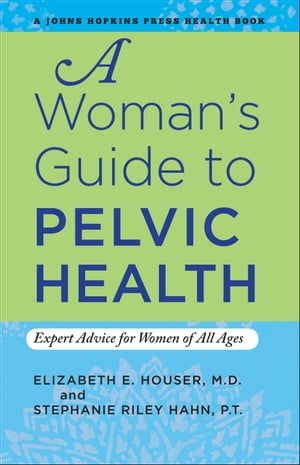 A Woman's Guide to Pelvic Health