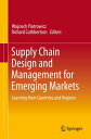 Supply Chain Design and Management for Emerging Markets Learning from Countries and Regions【電子書籍】