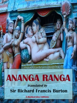 Ananga Ranga【電子書籍】[ Sir Richard Francis Burton (translator) ]