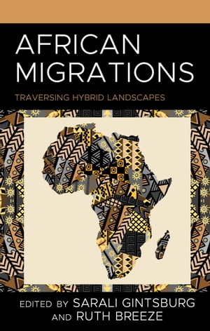 African Migrations Traversing Hybrid Landscapes